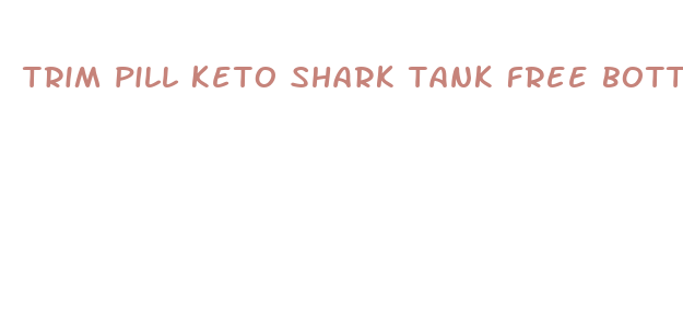 trim pill keto shark tank free bottle