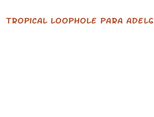 tropical loophole para adelgazar