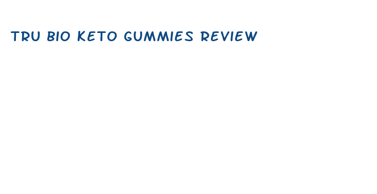 tru bio keto gummies review