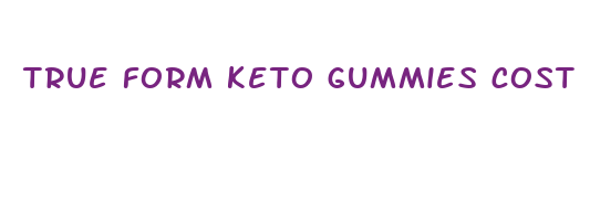 true form keto gummies cost