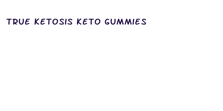 true ketosis keto gummies