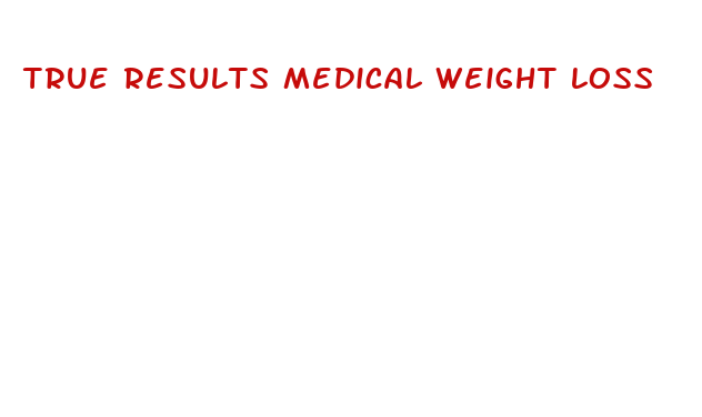 true results medical weight loss