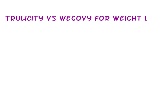 trulicity vs wegovy for weight loss