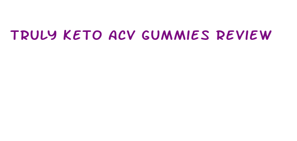 truly keto acv gummies review