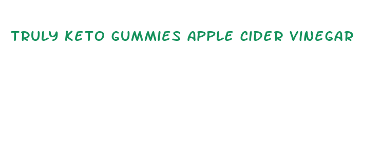 truly keto gummies apple cider vinegar