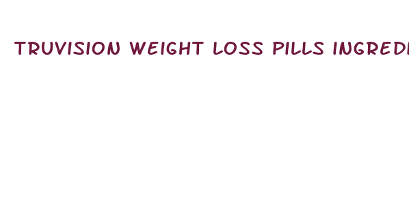 truvision weight loss pills ingredients