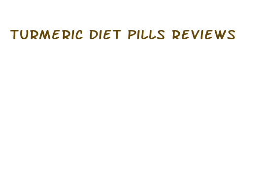 turmeric diet pills reviews