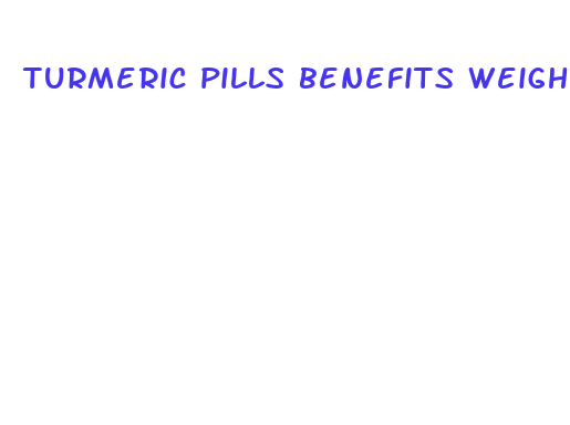 turmeric pills benefits weight loss