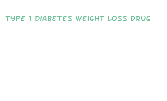 type 1 diabetes weight loss drug