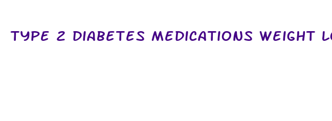 type 2 diabetes medications weight loss