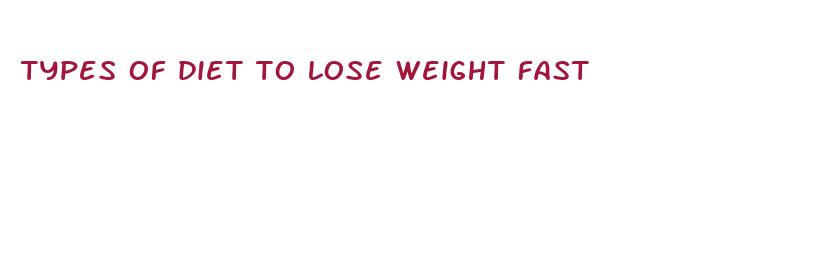 types of diet to lose weight fast