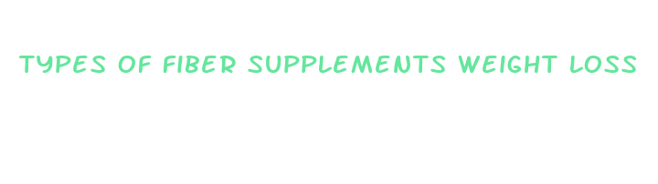 types of fiber supplements weight loss