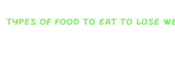 types of food to eat to lose weight fast