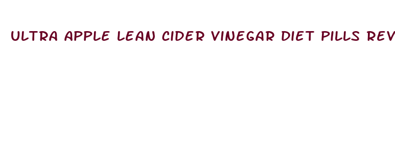 ultra apple lean cider vinegar diet pills reviews