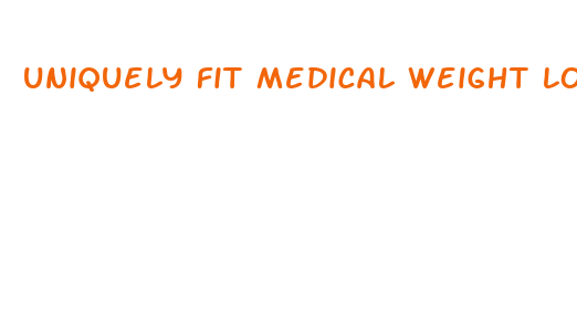 uniquely fit medical weight loss