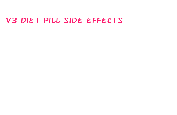 v3 diet pill side effects