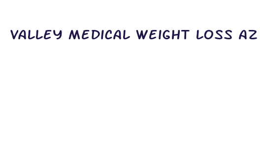 valley medical weight loss az