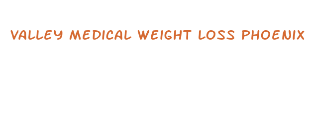 valley medical weight loss phoenix