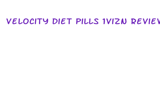 velocity diet pills 1vizn reviews