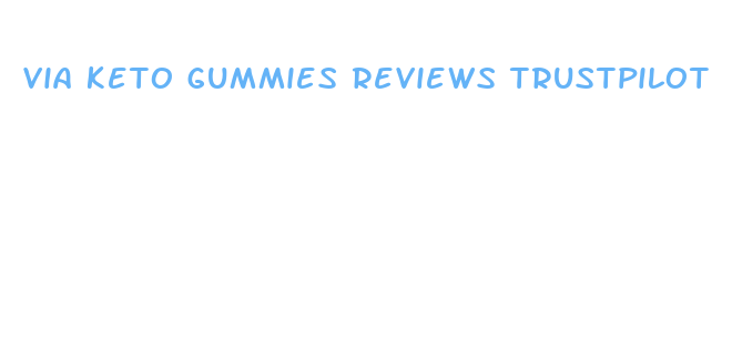 via keto gummies reviews trustpilot