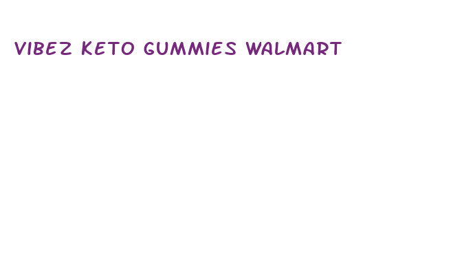 vibez keto gummies walmart