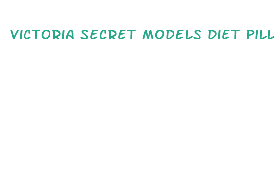 victoria secret models diet pills