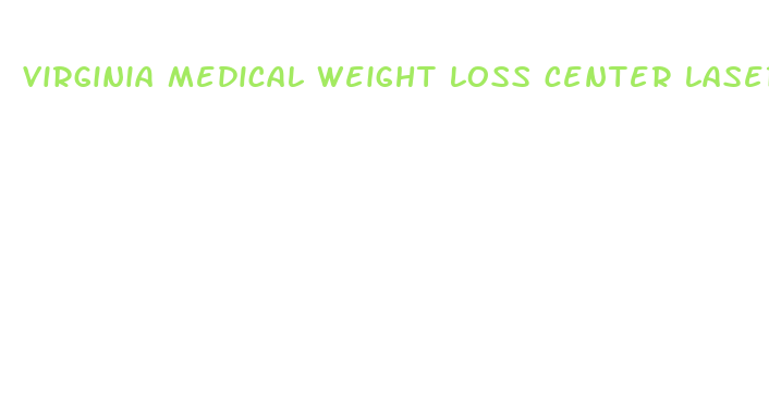 virginia medical weight loss center laser reviews