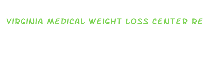 virginia medical weight loss center reviews