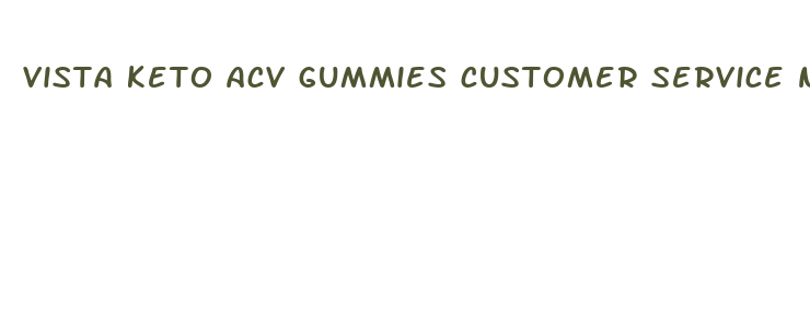 vista keto acv gummies customer service number