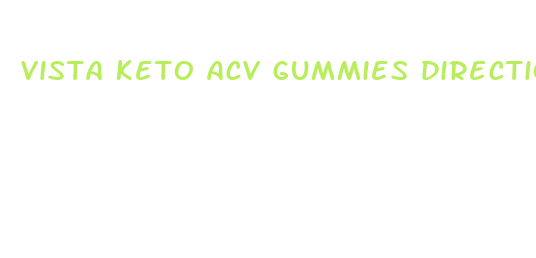 vista keto acv gummies directions