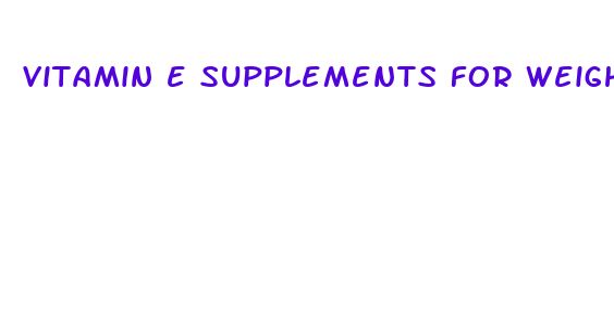 vitamin e supplements for weight loss