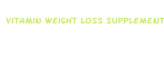 vitamin weight loss supplements