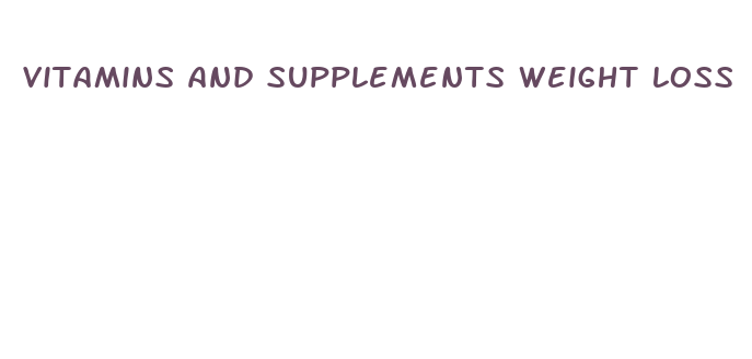 vitamins and supplements weight loss