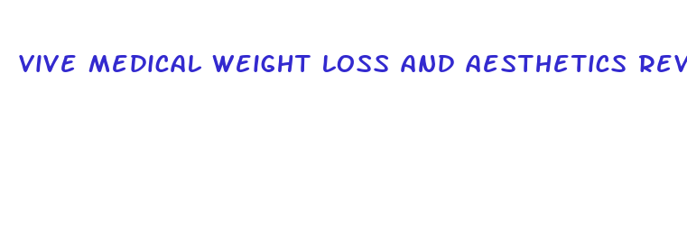 vive medical weight loss and aesthetics reviews