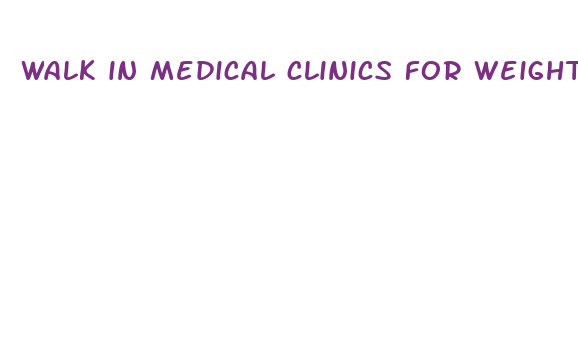 walk in medical clinics for weight loss