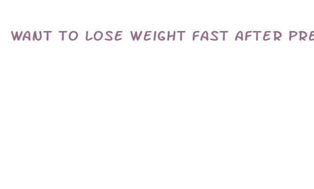 want to lose weight fast after pregnancy