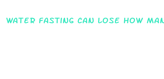 water fasting can lose how many weight in a week