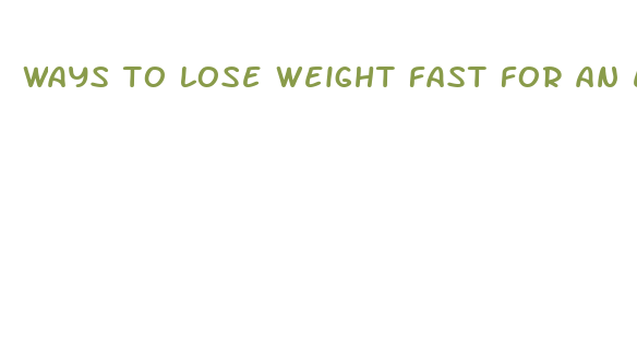 ways to lose weight fast for an event