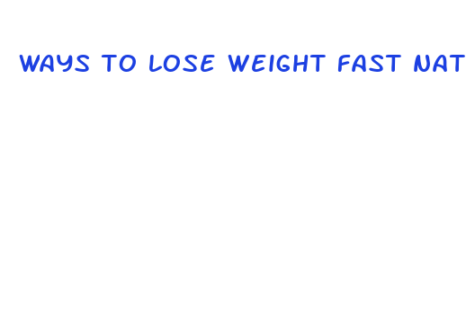 ways to lose weight fast naturally