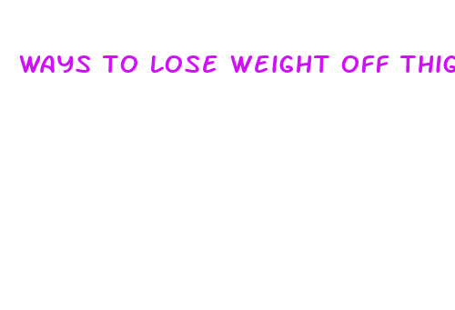 ways to lose weight off thighs fast