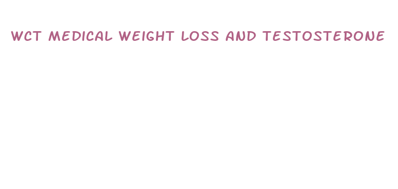 wct medical weight loss and testosterone