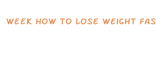 week how to lose weight fast