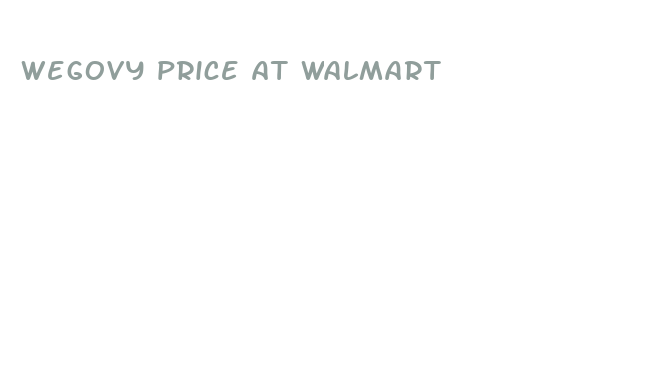 wegovy price at walmart