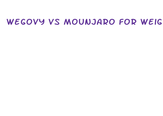 wegovy vs mounjaro for weight loss