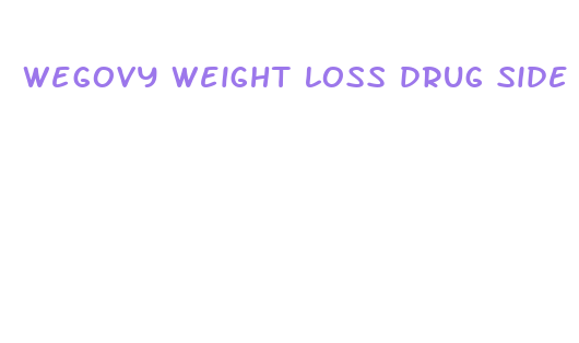 wegovy weight loss drug side effects