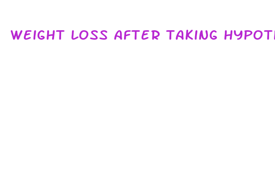 weight loss after taking hypothyroid medication