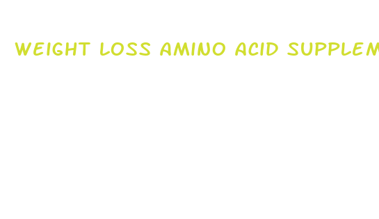 weight loss amino acid supplements