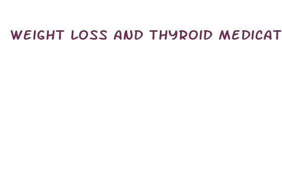 weight loss and thyroid medication dose