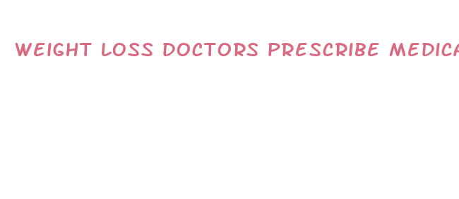 weight loss doctors prescribe medications illinois