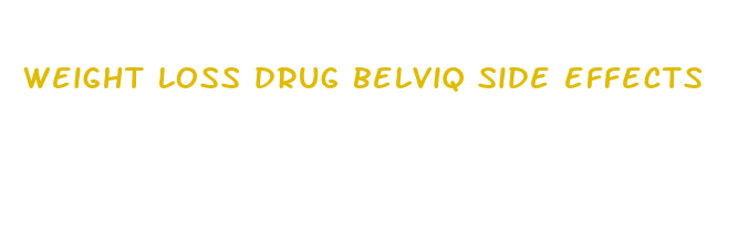 weight loss drug belviq side effects